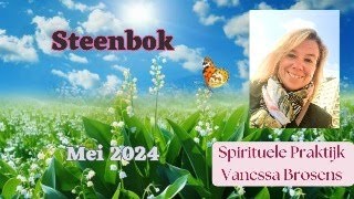 STEENBOK MEI 2024 GROTE VERANDERINGEN DRINGEN ZICH OP TIJD VOOR EEN NIEUW BEGIN [upl. by Seyah910]