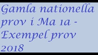 Gamla nationella prov i Ma 1a Exempelprov 2018 uppgift 1 [upl. by Lucey]