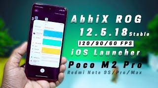 STABLE AbhiX ROG 12518 on Poco M2 Pro Miatoll Review 120 Fps iOS Launcher AOD 🔥 🔥 [upl. by Godart]