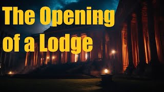 Freemasonry  The Opening of a Lodge [upl. by Joy953]