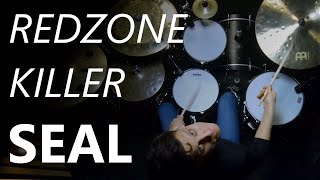 SEAL Redzone Killer  Drum Cover  by Zachara [upl. by Hnao750]