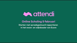 Online scholing 5 februari spraakgestuurd rapporteren in het woon en wijkdossier van Ecare [upl. by Eceinhoj944]