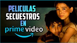 Top 5 BRUTALES peliculas de SECUESTROS en AMAZON PRIME VIDEO este 2024 [upl. by Ehav]