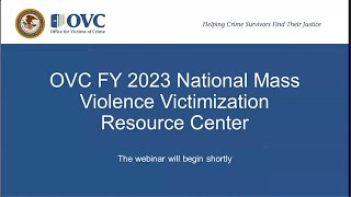 OVC FY 2023 National Mass Violence Victimization Resource Center [upl. by Eboj]