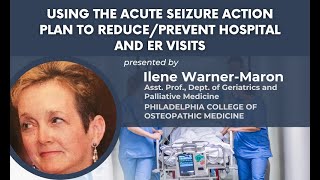 PHCA Webinar Using the Acute Seizure Action Plan to ReducePrevent Hospital and ER Visits [upl. by Wager755]