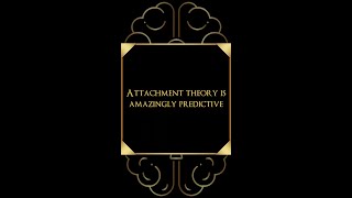 Attachment theory is amazingly predictive [upl. by Demmahum]