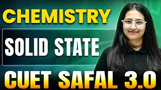 Solid state  Chemistry for CUET 2025  CUET SAFAL 30🔥 [upl. by Annahsat582]