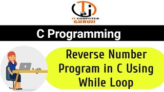 Reverse Number Program in C  Reverse Program in C Using While Loop  C Reverse number program [upl. by Nalloh]