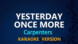 YESTERDAY ONCE MORE  Carpenters KARAOKE VERSION [upl. by Mlawsky]