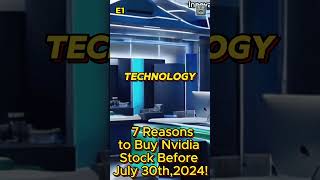 7 Reasons to Buy Nvidia Stock Before July 30th 2024 🚀📈 [upl. by Aracahs]