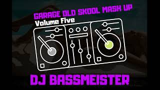 DJ Bassmeister  Garage Old Skool Mash Up Volume Five [upl. by Daisy239]