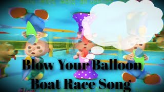 Music  Blow Your Balloon Boat Race Song  Kids Song  Nursery Rhymes  moimusic3 nurseryrhymes [upl. by Ennyleuqcaj]