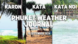 KaronKataKata Noi Phuket weather journal Kata Beach Thailand 19 September 2024 [upl. by Grati]