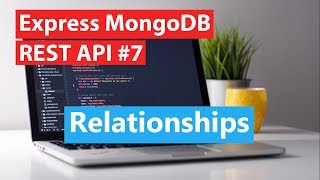 Express MongoDB REST API 7  Relationships [upl. by Donahue]