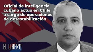 Oficial de inteligencia cubano actuó en Chile a cargo de operaciones de desestabilización [upl. by Giltzow]