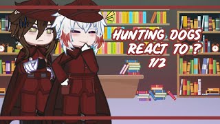 Hunting Dogs react to themselves  12  Bungou Stray dogs  Suegiku [upl. by Madella]