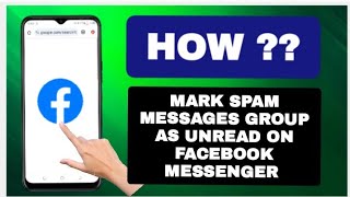 How To Mark Spam Messages Group As Unread On Facebook Messenger [upl. by Zurkow]