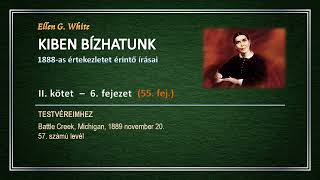 KIBEN BÍZHATUNK II  6 55 Testvéreimhez │Ellen G White [upl. by Aliac507]