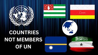 Countries not members of United Nations  Countries not recognize by UN as Independent States [upl. by Nered]