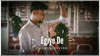 ✨🥀Egiye De Egiye DeSlowedReverb Lofi Song🥀✨✨🥀এগিয়ে দেএগিয়ে দে🥀✨ [upl. by Bil]