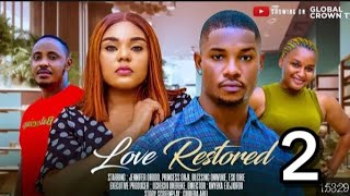 LOVE RESTORED 2  Nigerian Movie Victory Michael  Princess orji Emeka Okalibe [upl. by Krongold]