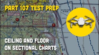 Part 107 Test Prep Ceiling and Floor on Sectional Charts [upl. by Nilcaj527]