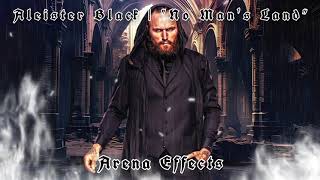 WWE Aleister Black Unreleased Theme Arena Effects  quotNo Mans Landquot [upl. by Skantze193]