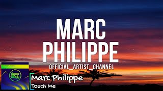 Marc Philippe – Touch Me Lyric Video [upl. by Ahsiugal]