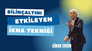 Bilinçaltını Etkileyen İkna Tekniği I Sinan Ergin [upl. by Assilaj]