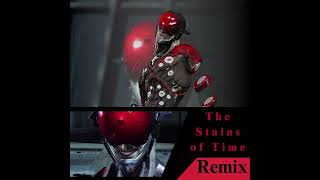 The Stains of Time Remix [upl. by Yhtamit598]