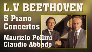 BEETHOVEN 5 Piano Concertos Maurizio Pollini  Claudio Abbado [upl. by Nitsrik224]