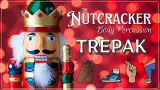 TREPAK from the Nutcracker  Christmas Body Percussion  Play along [upl. by Notpmah]