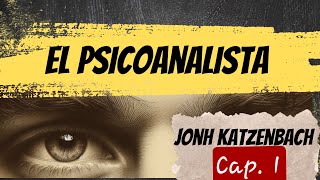 Audiolibro  El psicoanalista  El psicoanalista  John Katzenbach  Cap 1 [upl. by Acacia202]