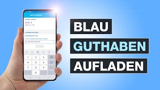 Blau Guthaben aufladen So einfach funktionierts – Tutorial – Testventure [upl. by Demetris]