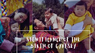 The Significance of the Birth of the GYALSEY of Bhutan [upl. by Ewold]