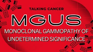 MGUS Monoclonal Gammopathy of Undetermined Significance [upl. by Mcgill]