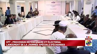 CPT  PROCESSUS RÉFÉRENDAIRE ET ÉLECTORALLANCEMENT DE LA JOURNÉE SPÉCIALE DÉCHANGES [upl. by Jochebed]