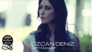 Özcan Deniz  Derin Duygular [upl. by Fechter893]