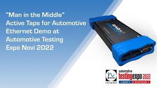 “Man in the Middle” Active Taps for Automotive Ethernet Demo at Automotive Testing Expo Novi 2022 [upl. by Leahcar]