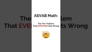 ASVAB Math The Per Problem That EVERYONE Gets Wrong 🤯 [upl. by Anerb]