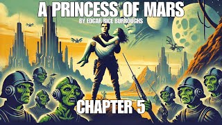 A Princess of Mars  Chapter 5 I Elude My Watchdog  SciFi Audiostory [upl. by Herta141]