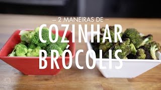 Duas Maneiras Fáceis de Cozinhar Brócolis l Dicas amp Técnicas [upl. by Stephenie]