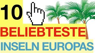 10 BELIEBTESTE Inseln Europas 🏝  BesserWissen [upl. by Iur]