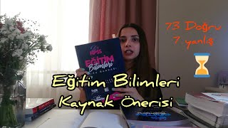 EĞİTİM BİLİMLERİ KAYNAK ÖNERİSİ  73 Doğru için neler çözdüm [upl. by Jacynth]