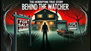 The Horrifying True Story Behind The Watcher [upl. by Alexei660]