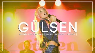 Gülşen  Büyük Hatırın Var  Okan Jackson  Remix [upl. by Warram]