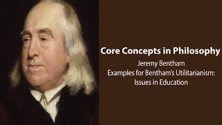 Jeremy Bentham Introduction  Utilitarianism Examples Education  Philosophy Core Concepts [upl. by Daniels]