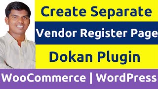 How Create New Vendor Separate Registration Form Dokan WooCommerce  WordPress Plugin  MultiVendor [upl. by Narmi]