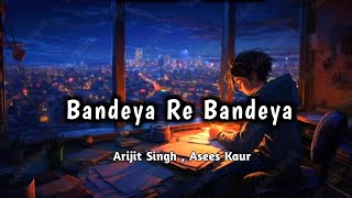 Bandeya Re Bandeya  Arijit Singh  Anime Study Motivation  Dreamy Lofi [upl. by Weinrich]