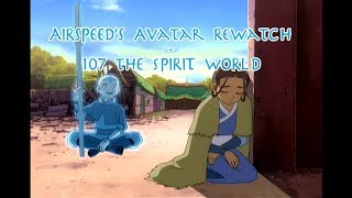 Airspeeds Avatar Rewatch  107 The Spirit World [upl. by Bertina]